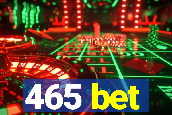 465 bet